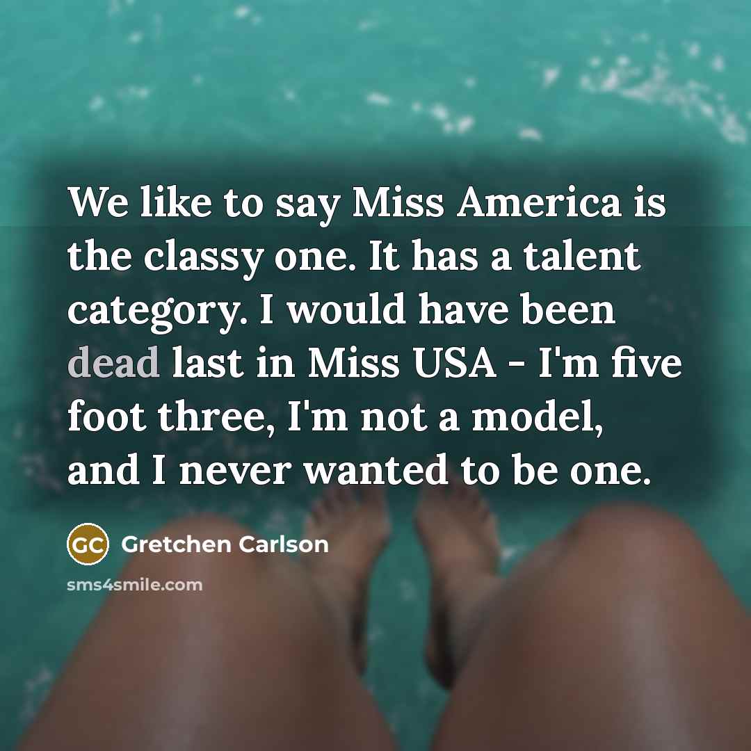 “We like to say Miss America is the classy one.…” quote by Gretchen Carlson