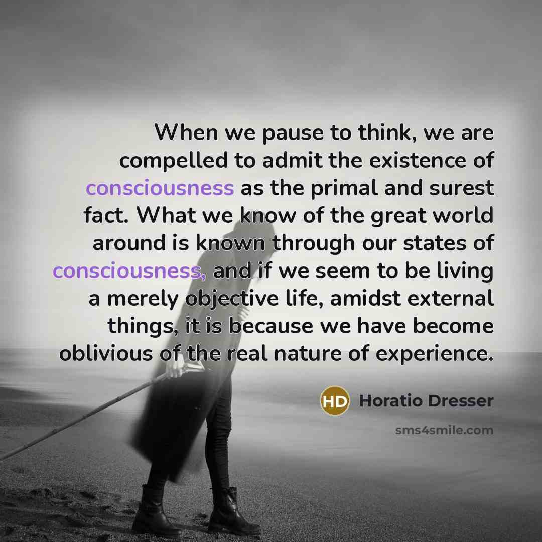 “When we pause to think, we are compelled to admit…” quote by Horatio Dresser