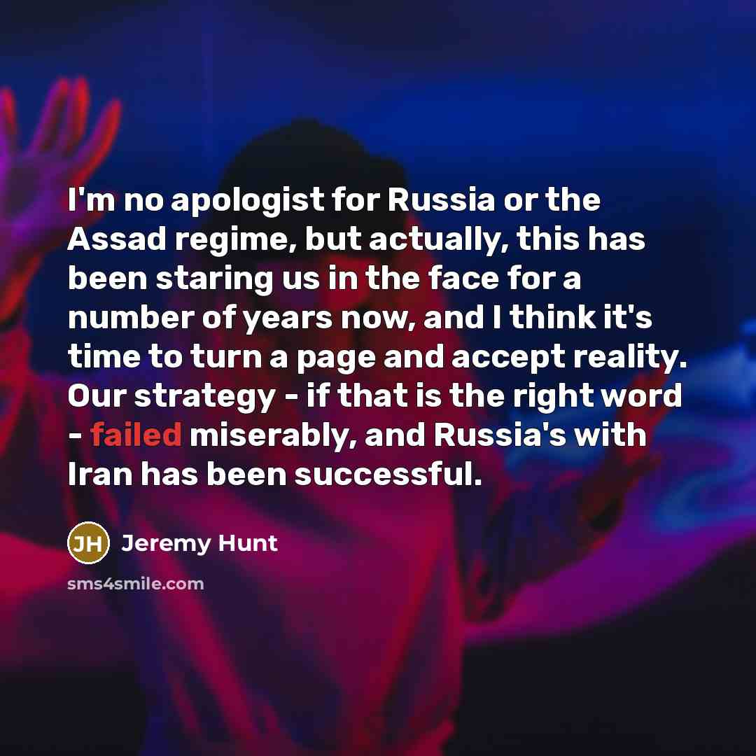 “I'm no apologist for Russia or the Assad regime, but…” quote by Jeremy Hunt