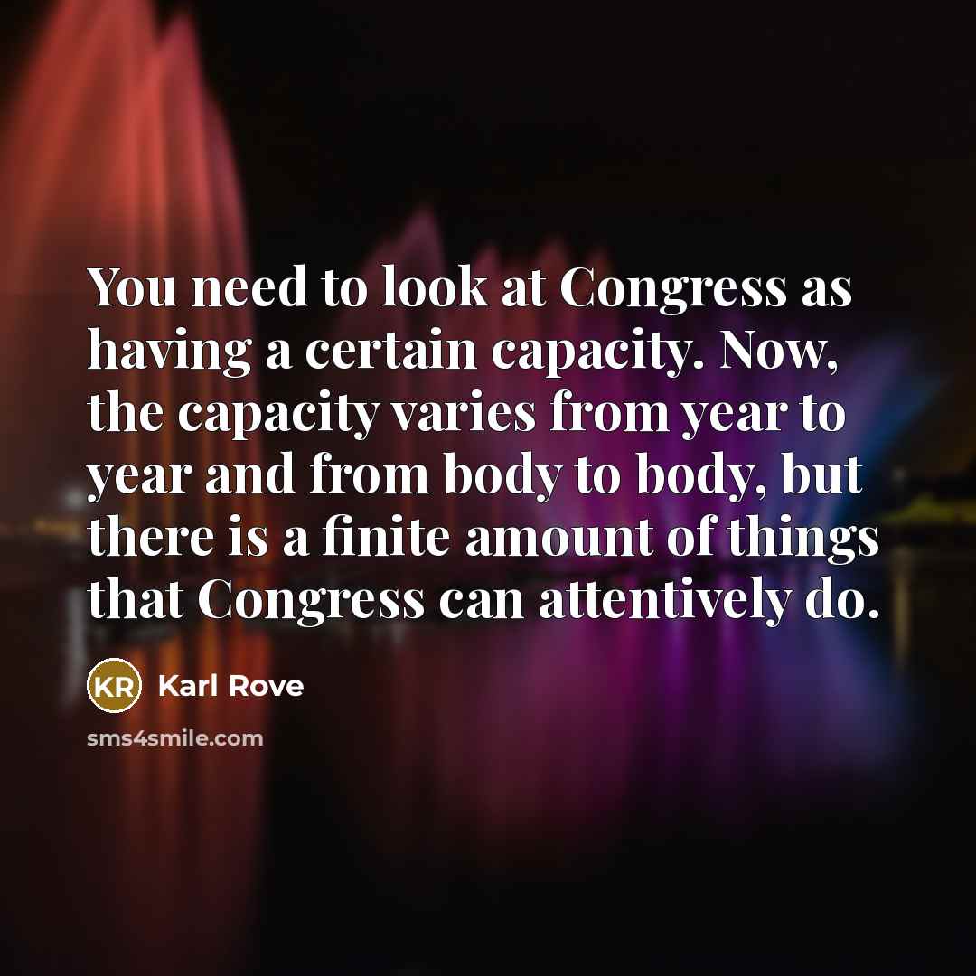 “You need to look at Congress as having a certain…” quote by Karl Rove