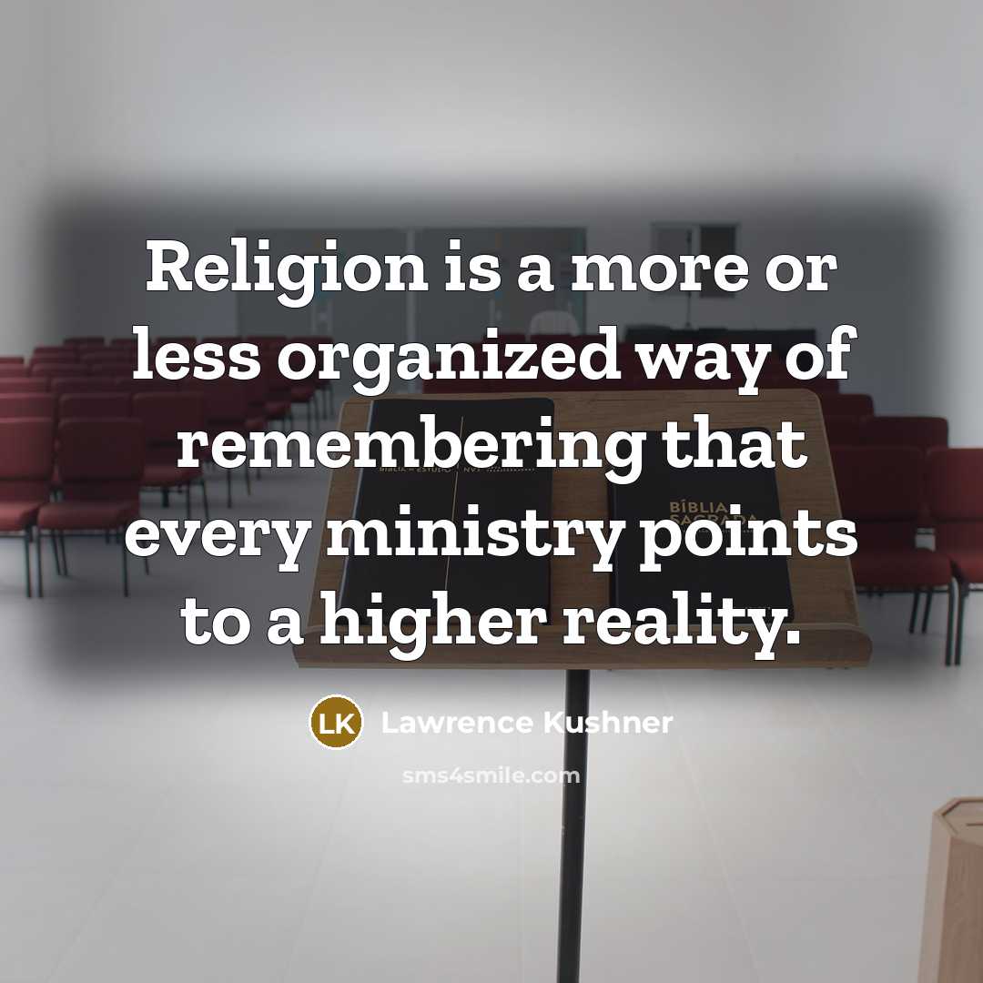 “Religion is a more or less organized way of remembering…” quote by Lawrence Kushner