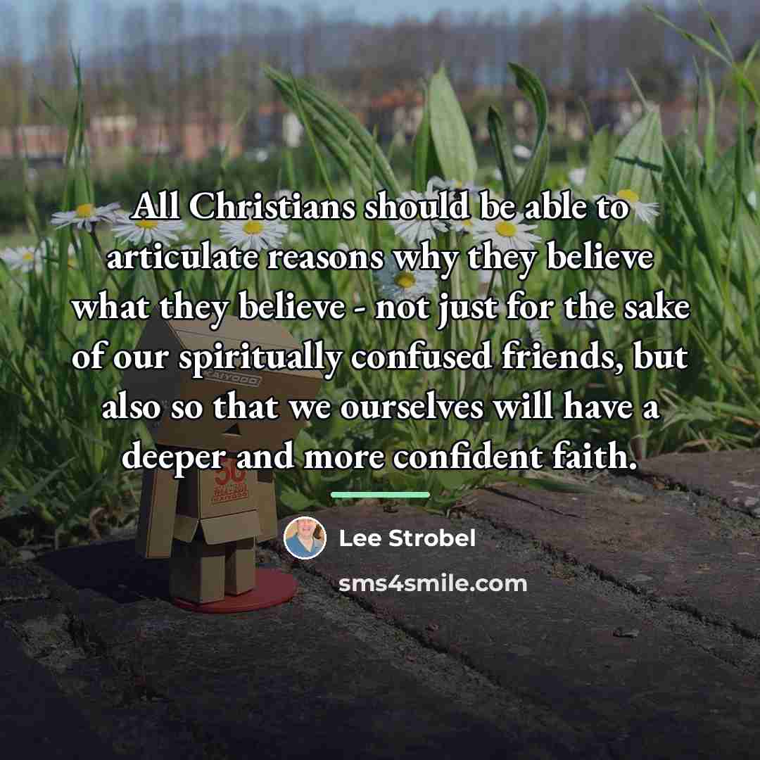 “All Christians should be able to articulate reasons why they…” quote by Lee Strobel