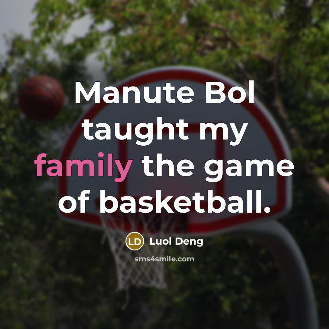 “Manute Bol taught my family the game of basketball.…” quote by Luol Deng