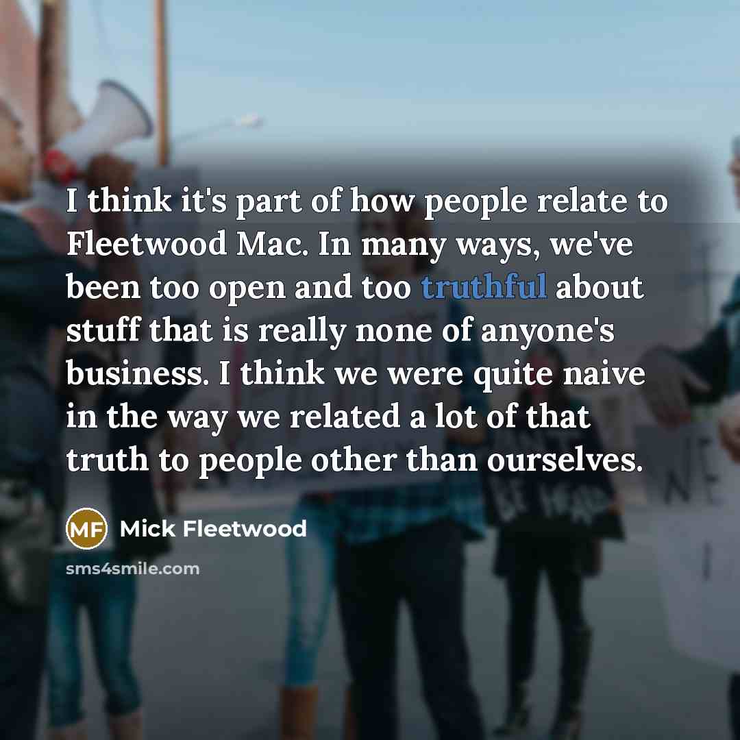“I think it's part of how people relate to Fleetwood…” quote by Mick Fleetwood
