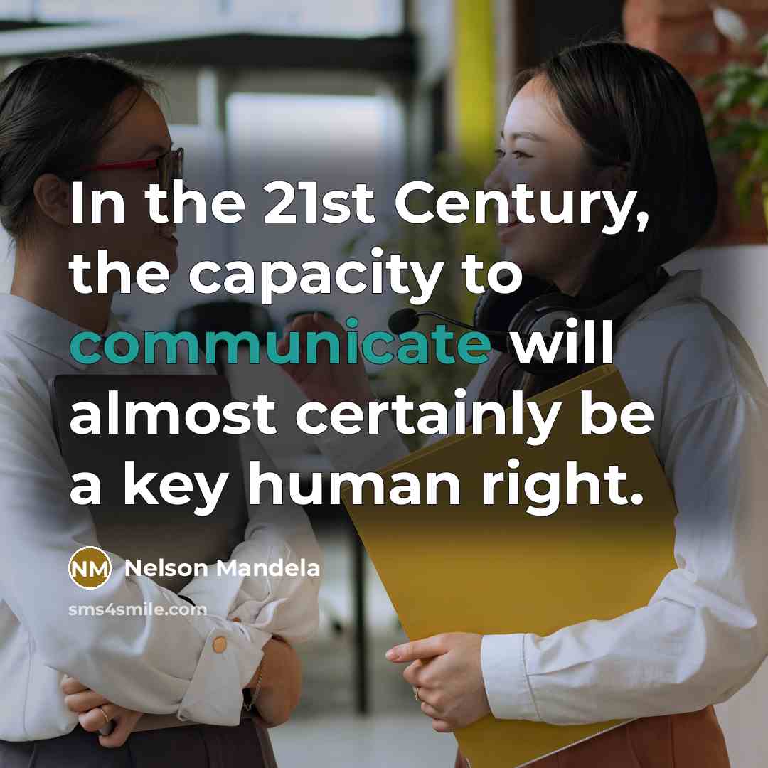 “In the 21st Century, the capacity to communicate will almost…” quote by Nelson Mandela