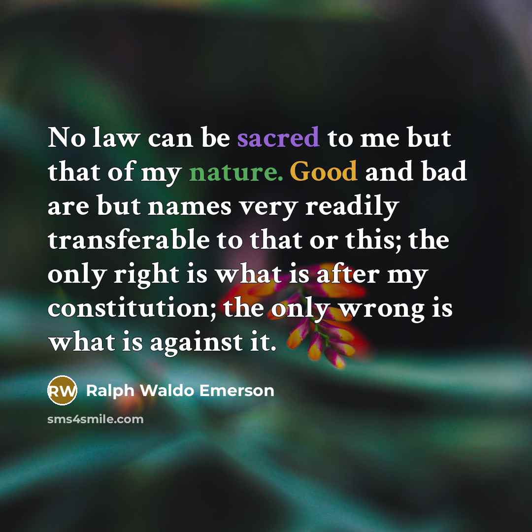“No law can be sacred to me but that of…” quote by Ralph Waldo Emerson