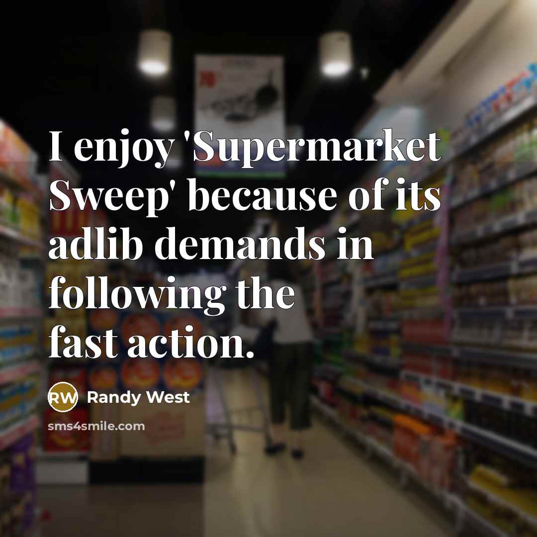 “I enjoy 'Supermarket Sweep' because of its adlib demands in…” quote by Randy West