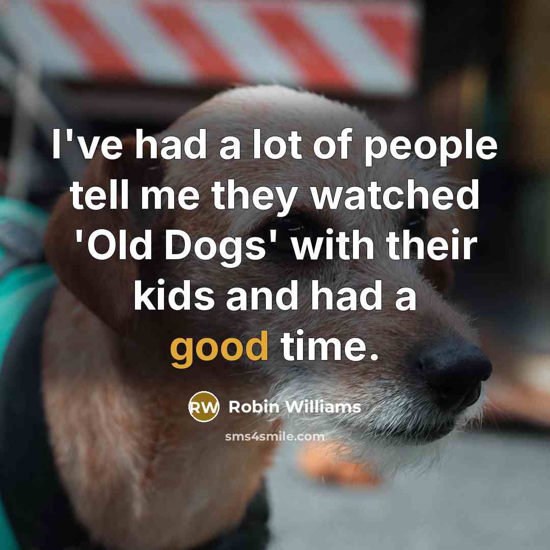 “I've had a lot of people tell me they watched…” quote by Robin Williams