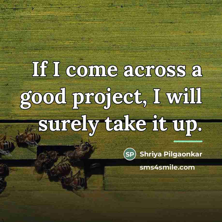 “If I come across a good project, I will surely…” quote by Shriya Pilgaonkar