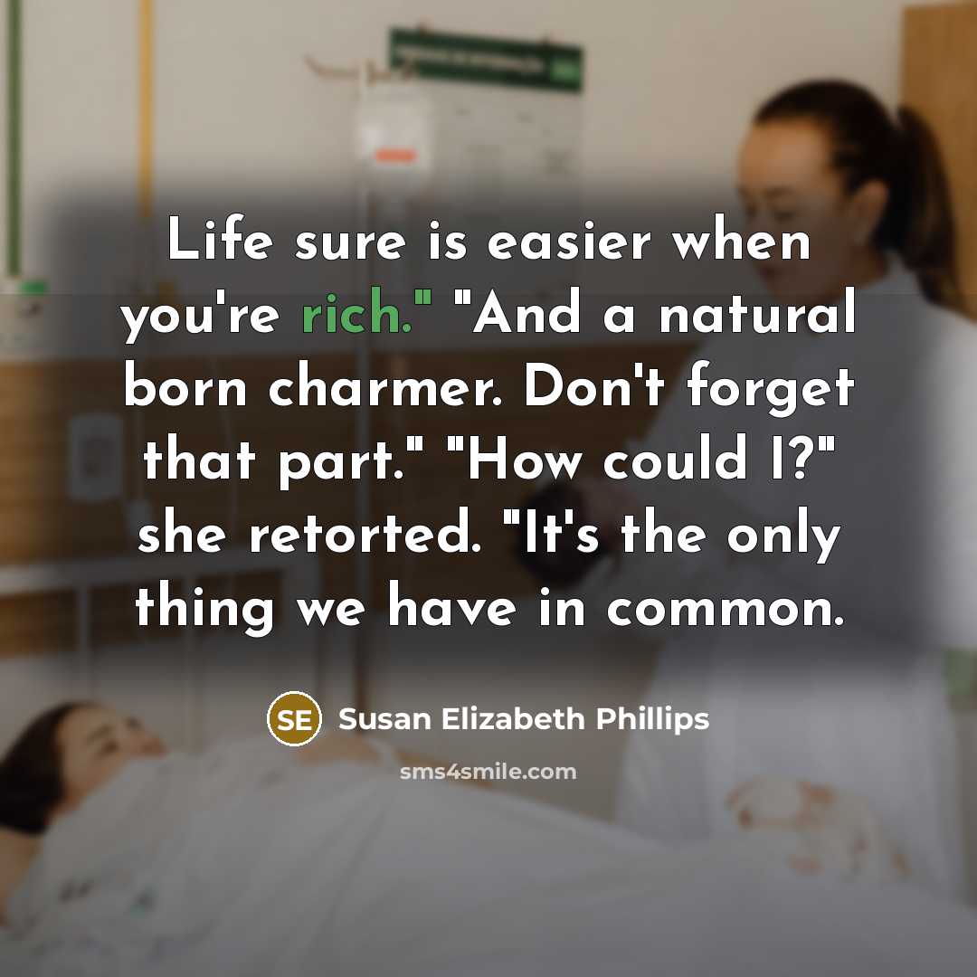 “Life sure is easier when you're rich." "And a natural…” quote by Susan Elizabeth Phillips