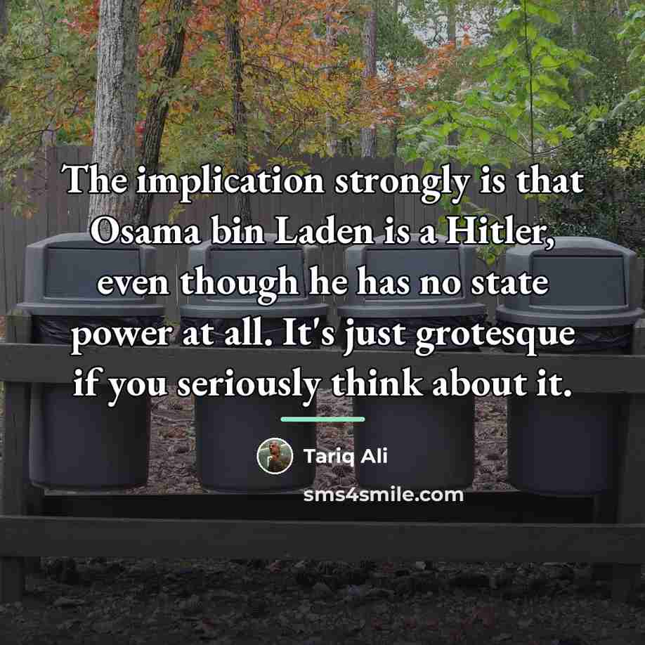 “The implication strongly is that Osama bin Laden is a…” quote by Tariq Ali