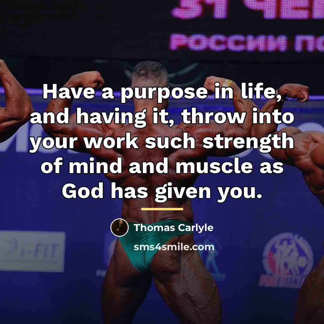 “Have a purpose in life, and having it, throw into…” quote by Thomas Carlyle