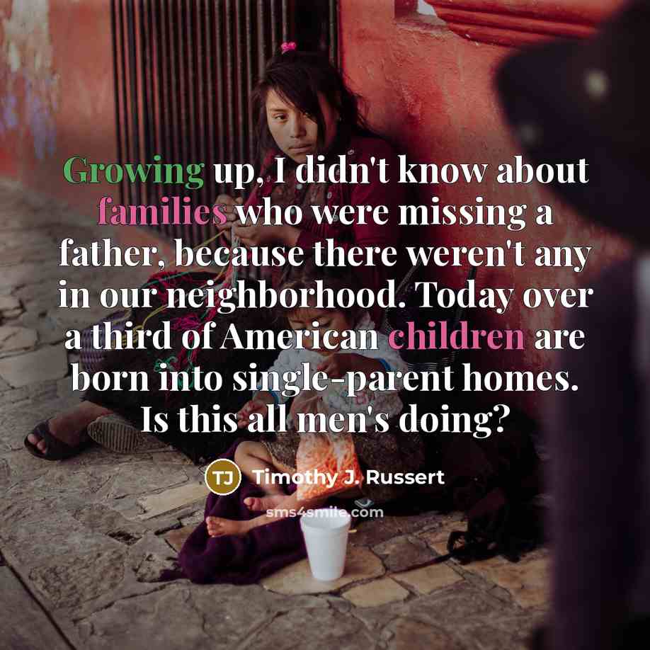 “Growing up, I didn't know about families who were missing…” quote by Timothy J. Russert