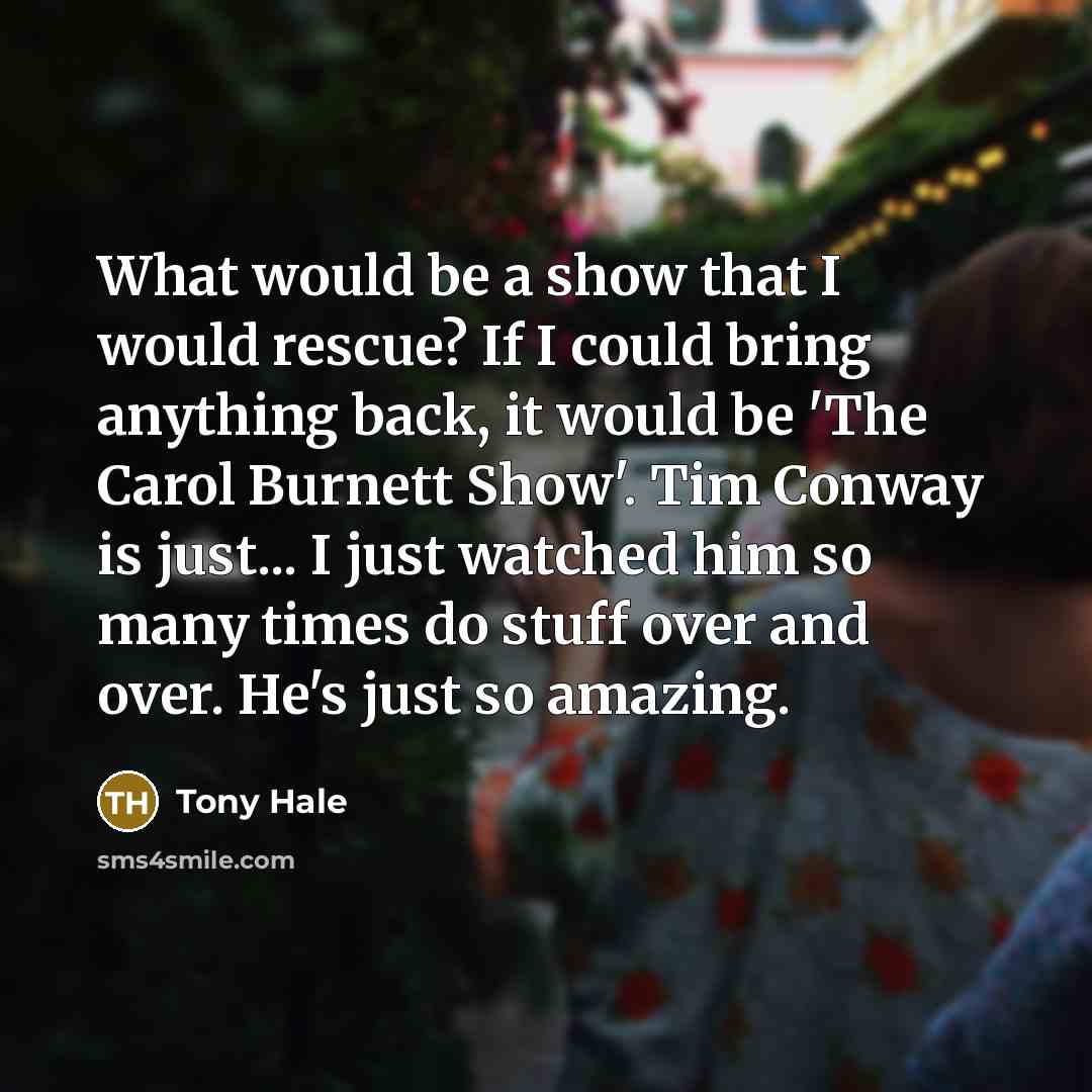 “What would be a show that I would rescue? If…” quote by Tony Hale