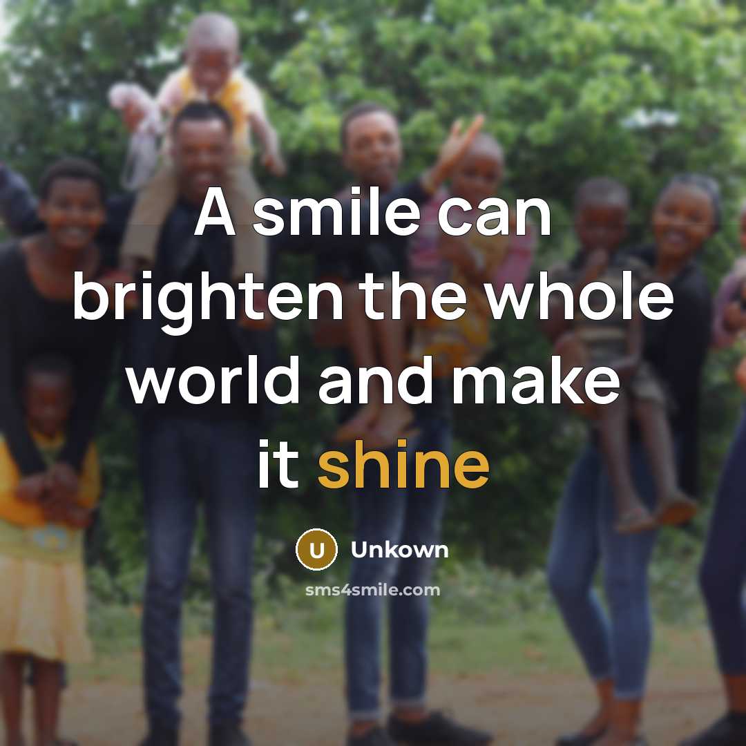 “A smile can brighten the whole world and make it…” quote by Unkown