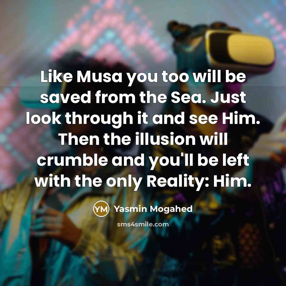 “Like Musa you too will be saved from the Sea.…” quote by Yasmin Mogahed