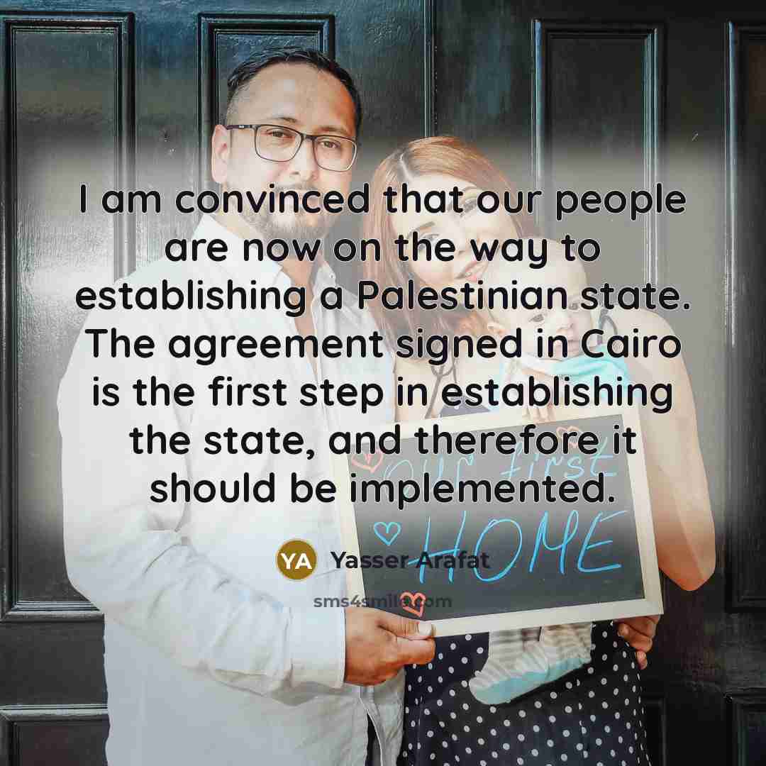 “I am convinced that our people are now on the…” quote by Yasser Arafat