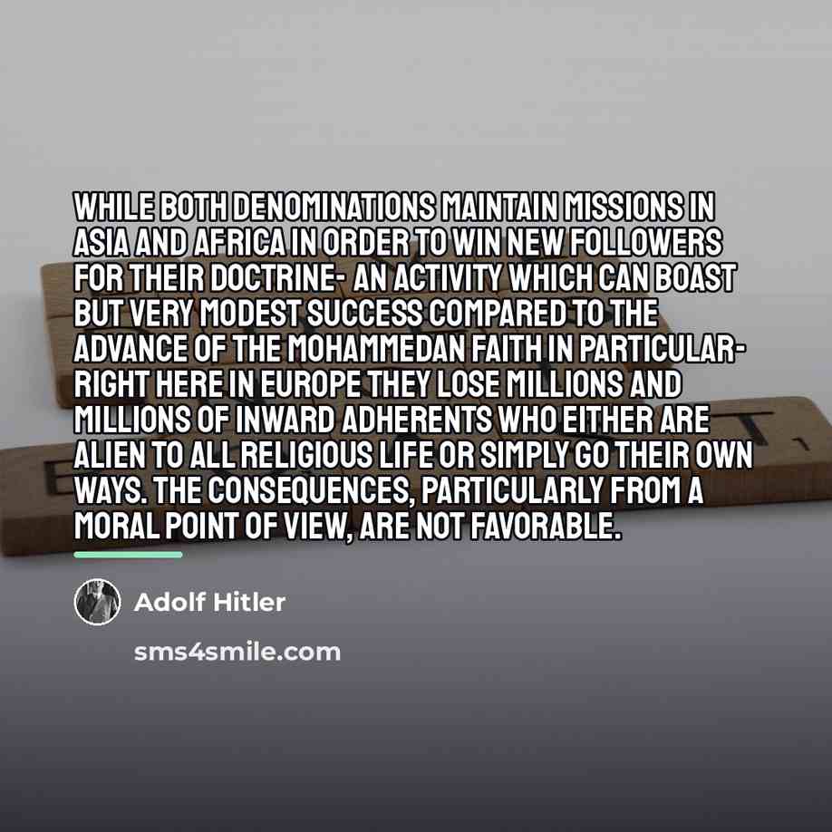 “While both denominations maintain missions in Asia and Africa in…” quote by Adolf Hitler