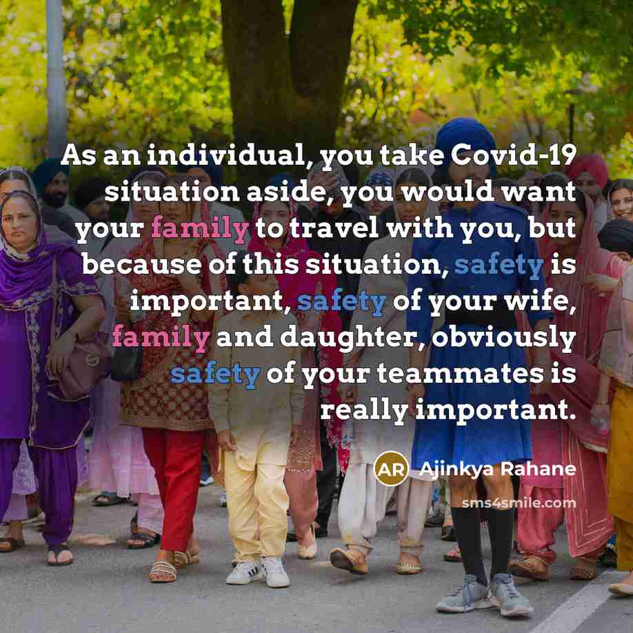 “As an individual, you take Covid-19 situation aside, you would…” quote by Ajinkya Rahane
