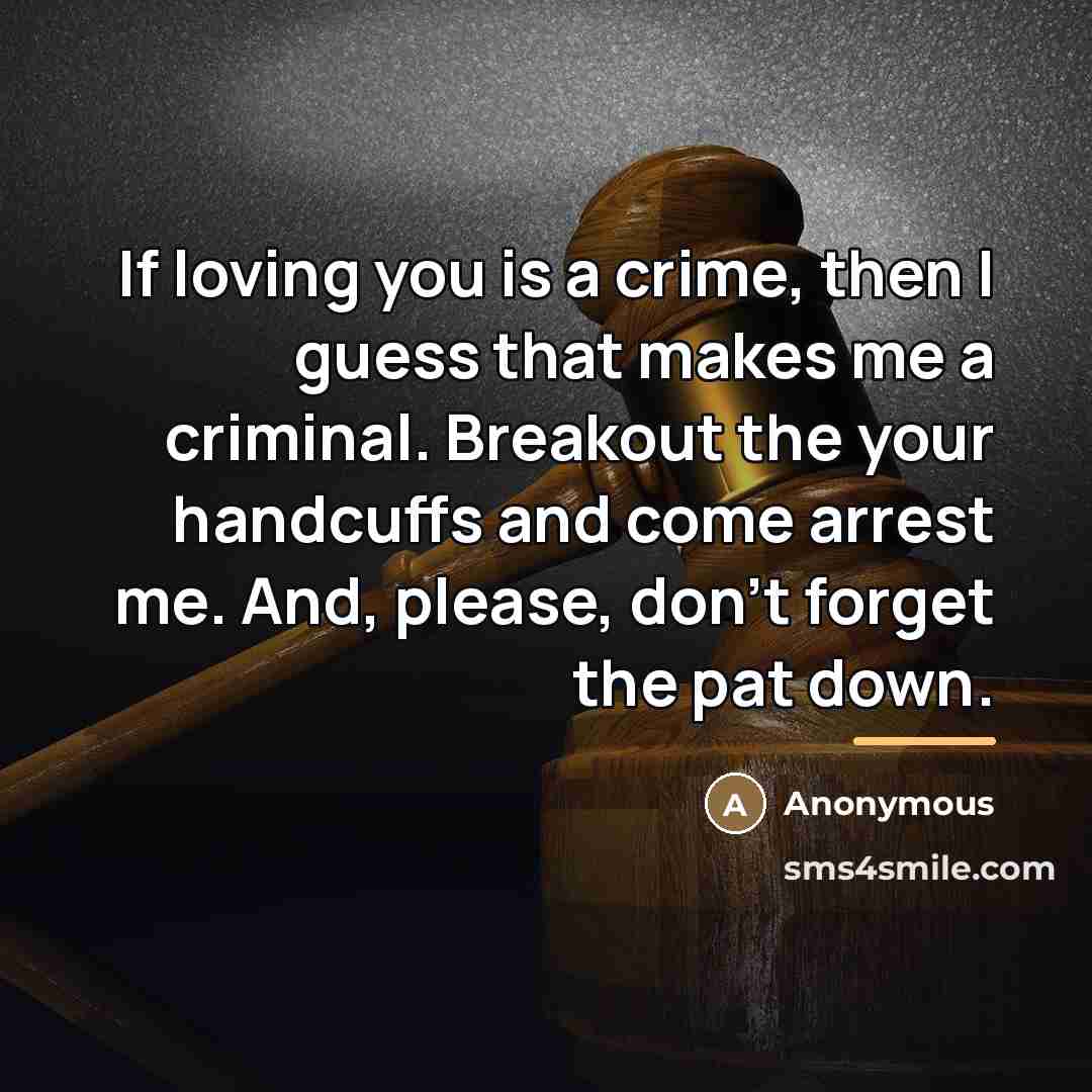 “If loving you is a crime, then I guess that…” quote by Anonymous