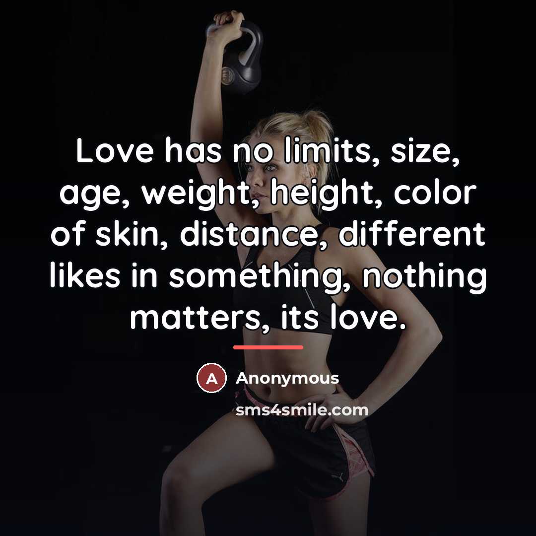 “Love has no limits, size, age, weight, height, color of…” quote by Anonymous
