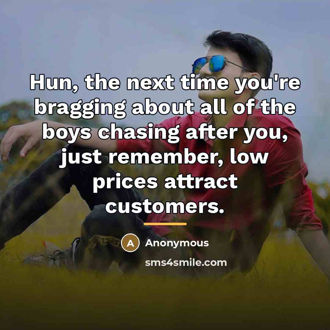 “Hun, the next time you're bragging about all of the…” quote by Anonymous
