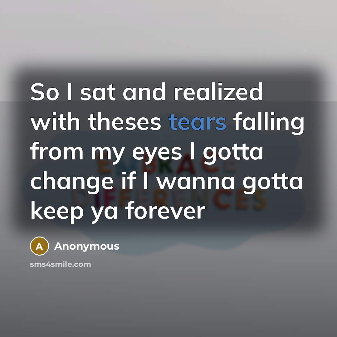 “So I sat and realized with theses tears falling from…” quote by Anonymous