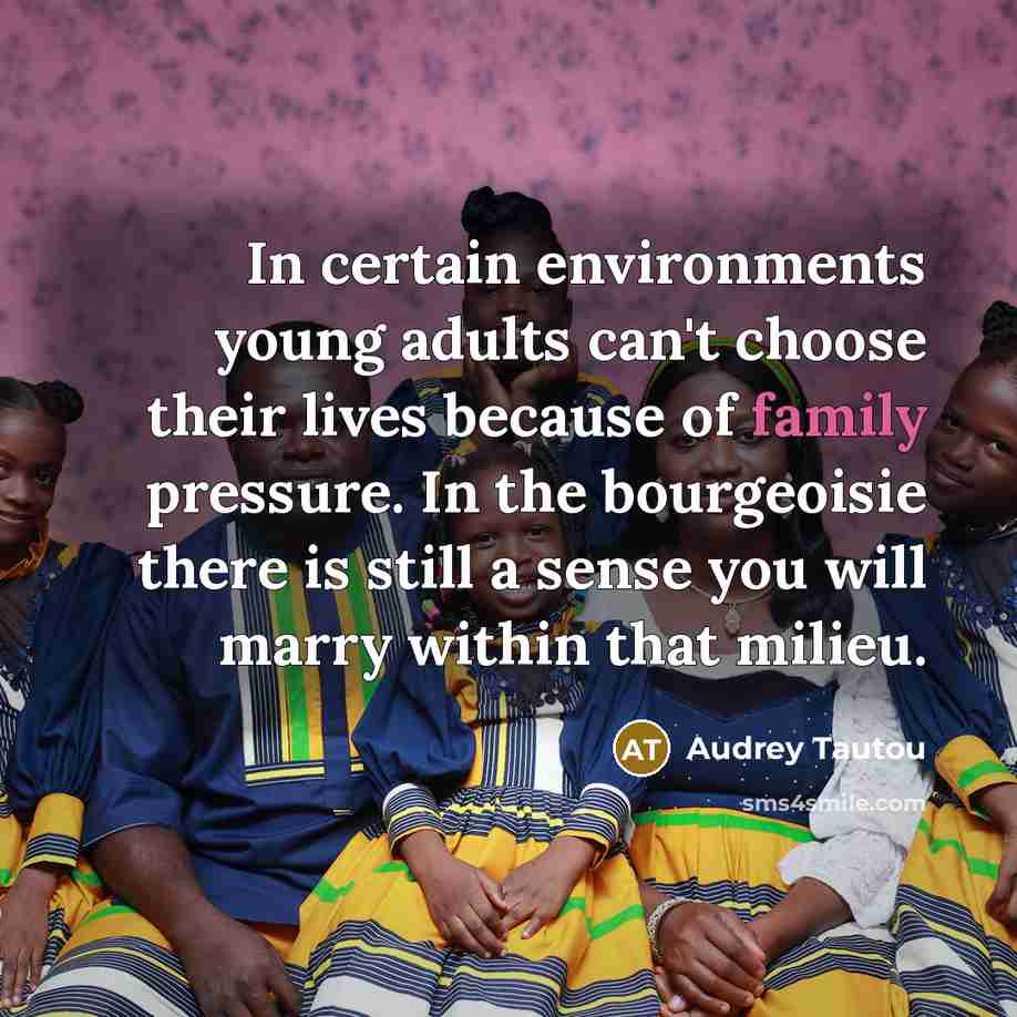 “In certain environments young adults can't choose their lives because…” quote by Audrey Tautou