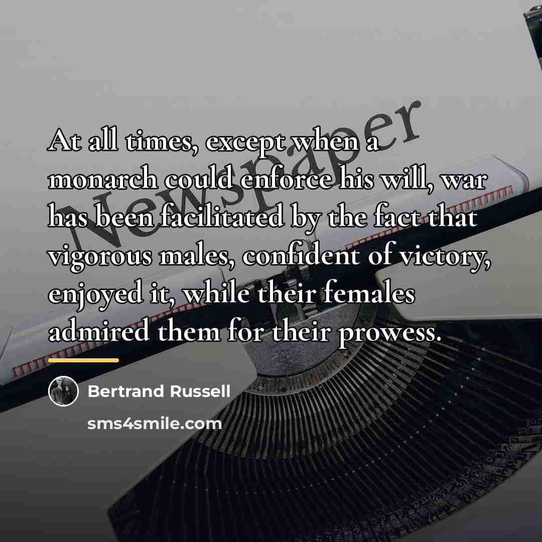 “At all times, except when a monarch could enforce his…” quote by Bertrand Russell