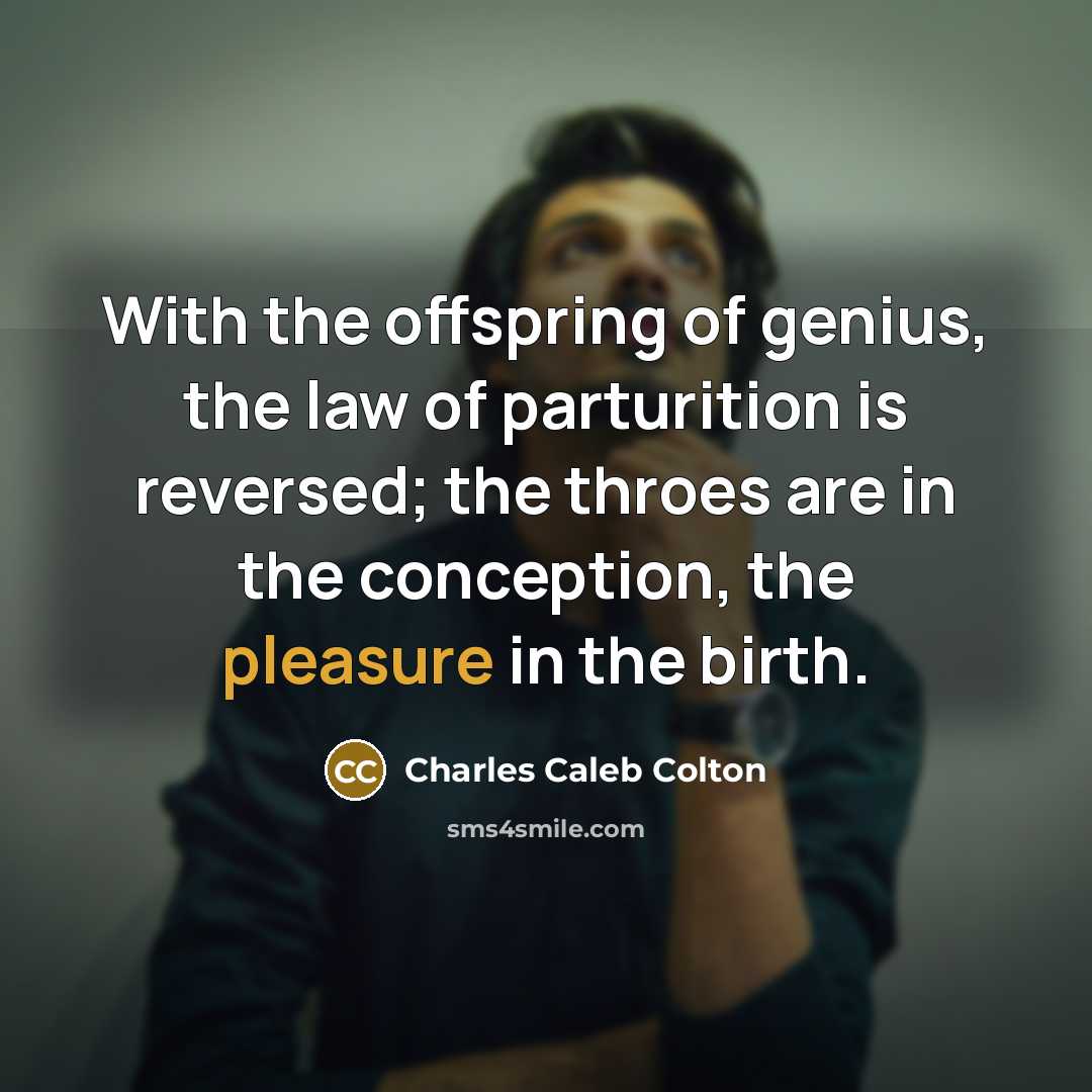 “With the offspring of genius, the law of parturition is…” quote by Charles Caleb Colton