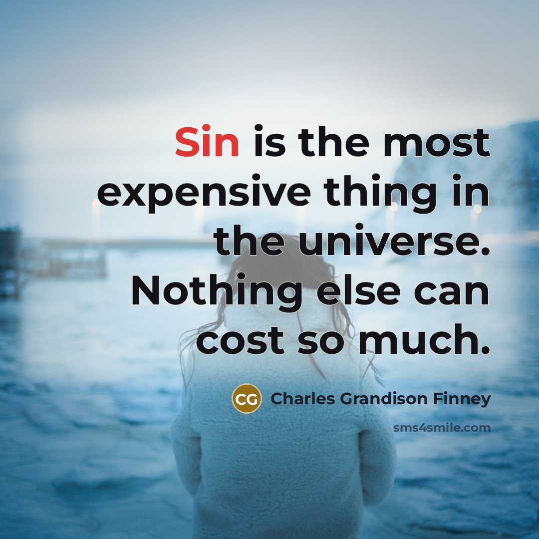 “Sin is the most expensive thing in the universe. Nothing…” quote by Charles Grandison Finney