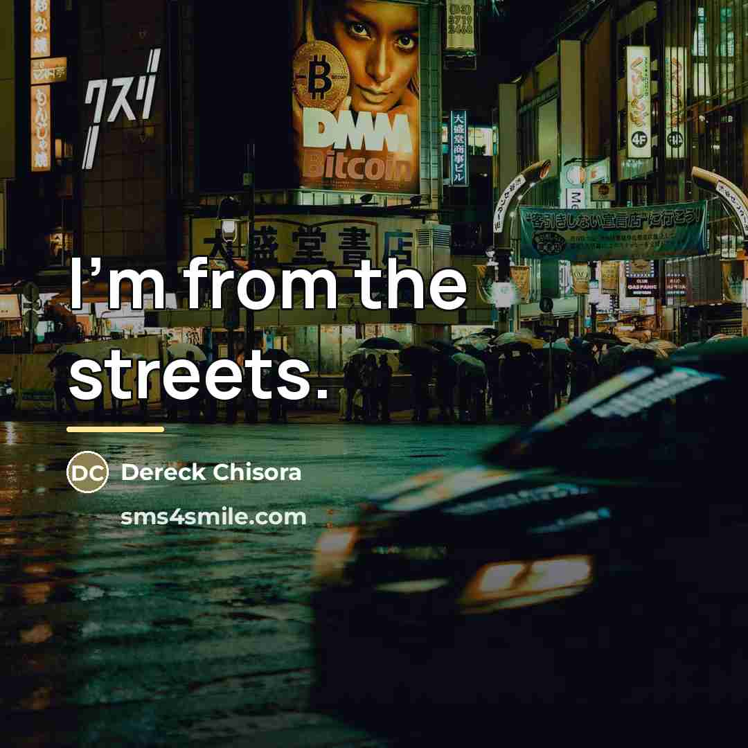 “I'm from the streets.…” quote by Dereck Chisora