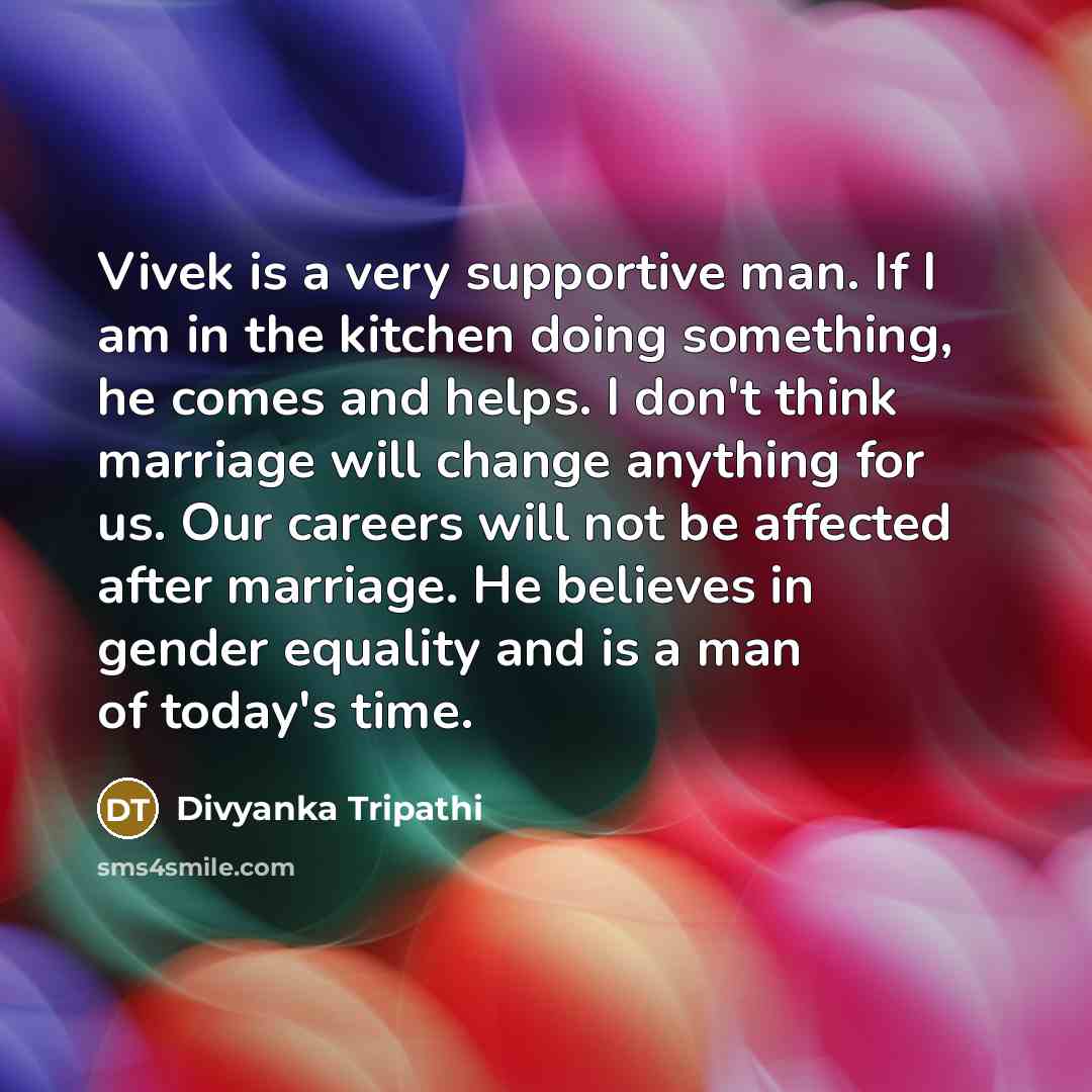 “Vivek is a very supportive man. If I am in…” quote by Divyanka Tripathi