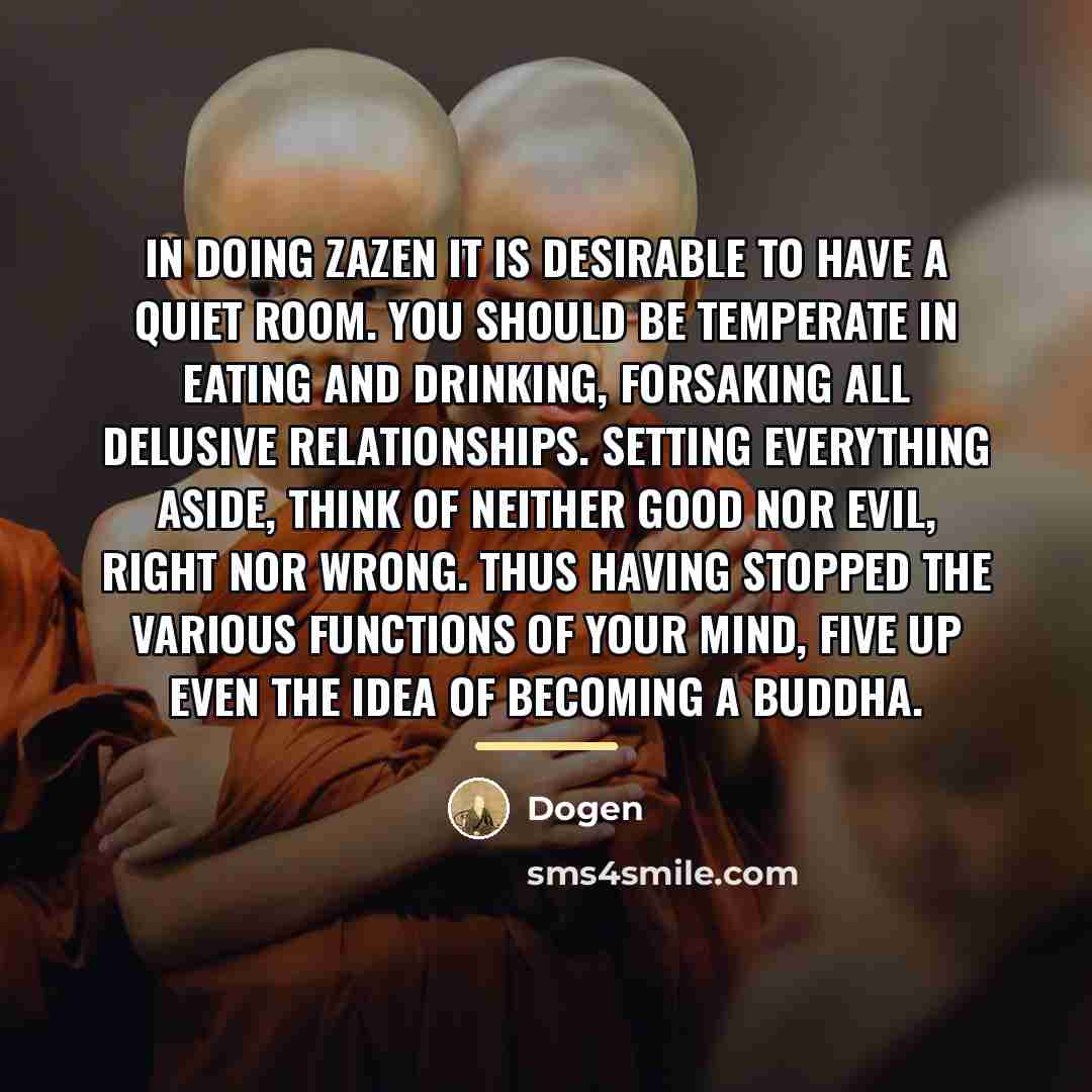 “In doing zazen it is desirable to have a quiet…” quote by Dogen