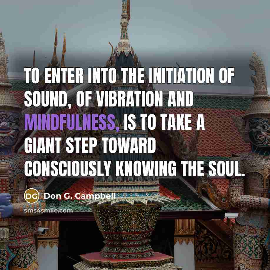 “To enter into the initiation of sound, of vibration and…” quote by Don G. Campbell