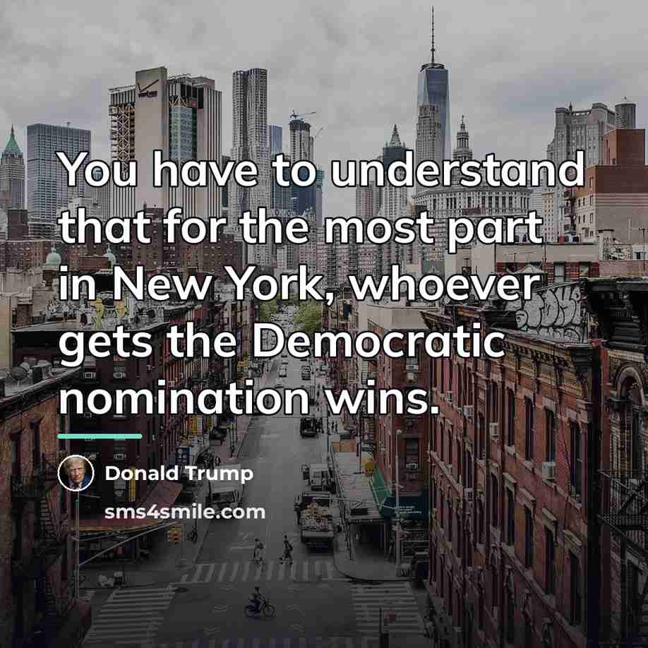 “You have to understand that for the most part in…” quote by Donald Trump