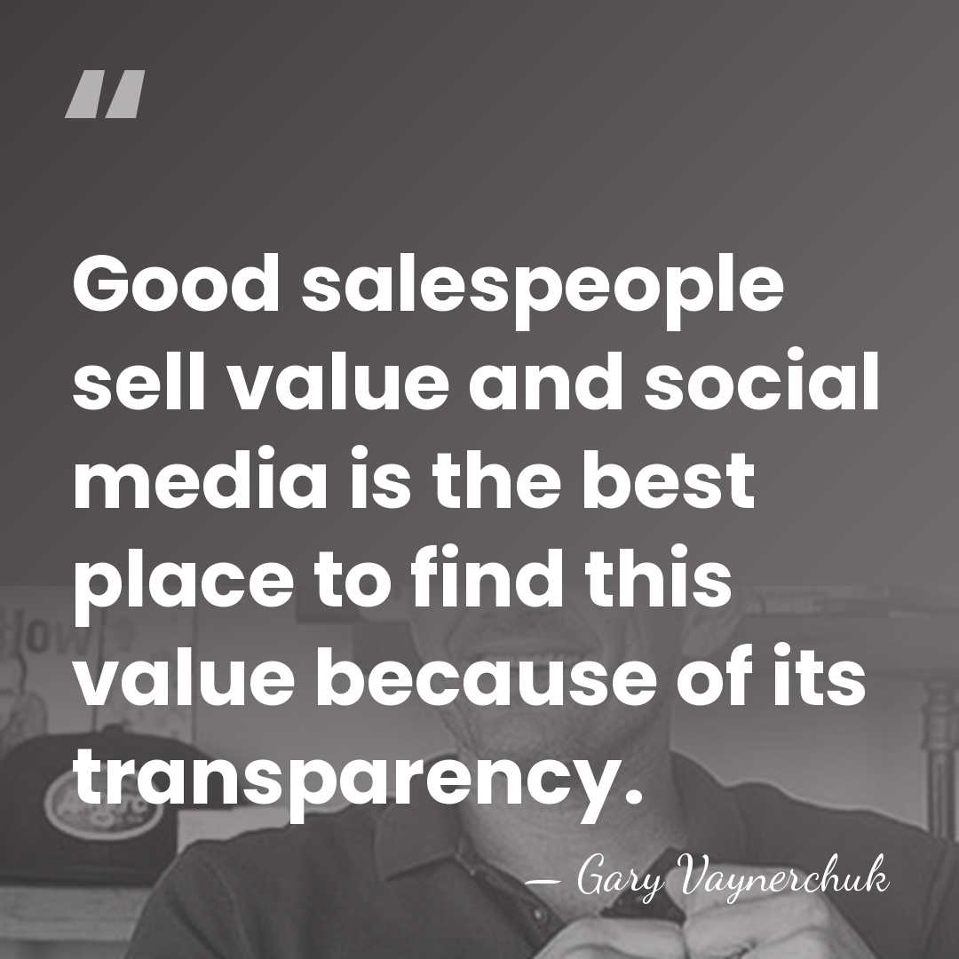 Good salespeople sell value and social media is the best place to&hellip; - Gary Vaynerchuk