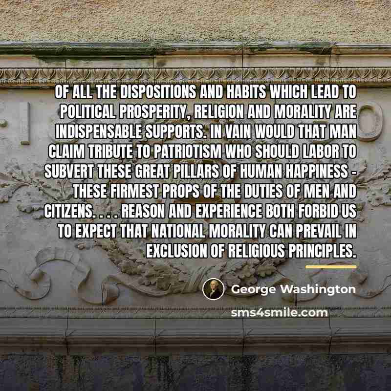 “Of all the dispositions and habits which lead to political…” quote by George Washington