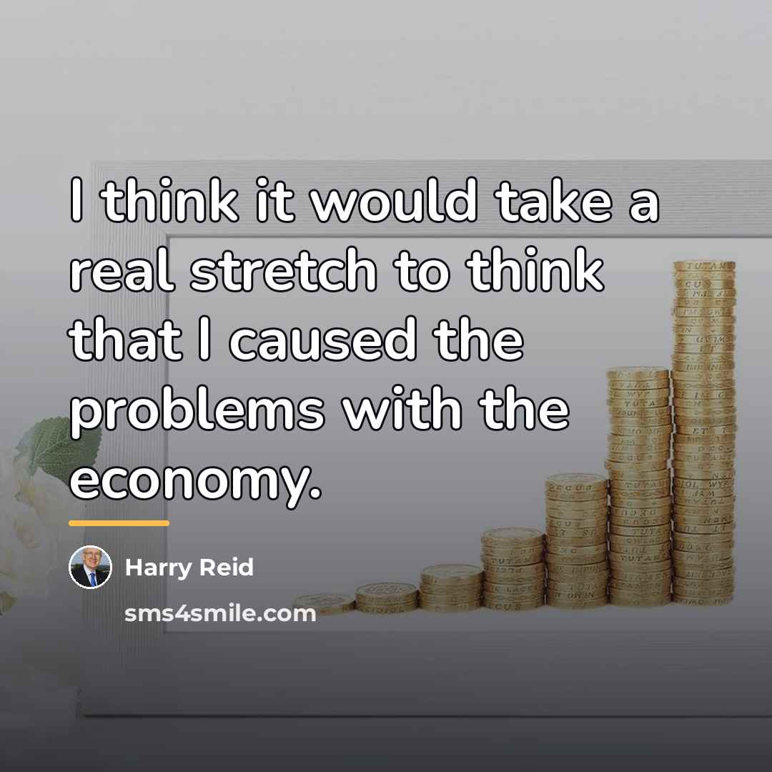 “I think it would take a real stretch to think…” quote by Harry Reid