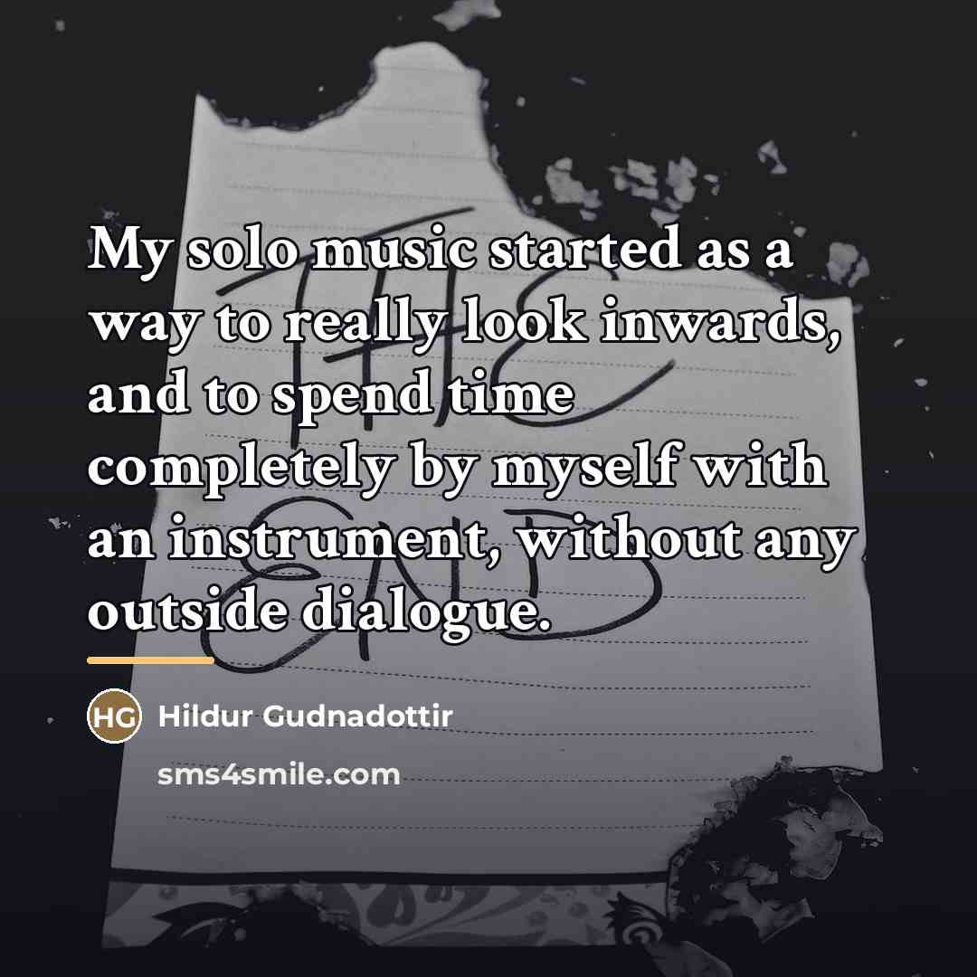 “My solo music started as a way to really look…” quote by Hildur Gudnadottir