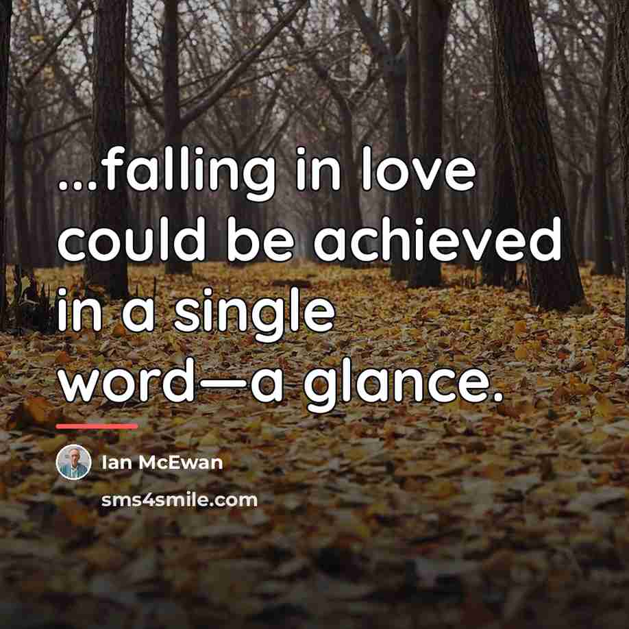 “...falling in love could be achieved in a single word—a…” quote by Ian Mcewan