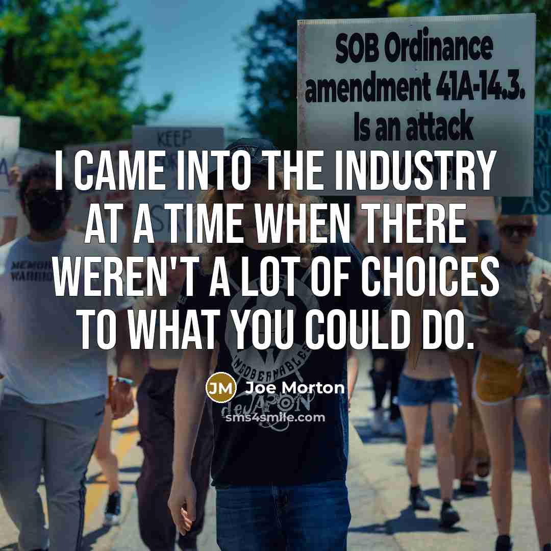 “I came into the industry at a time when there…” quote by Joe Morton