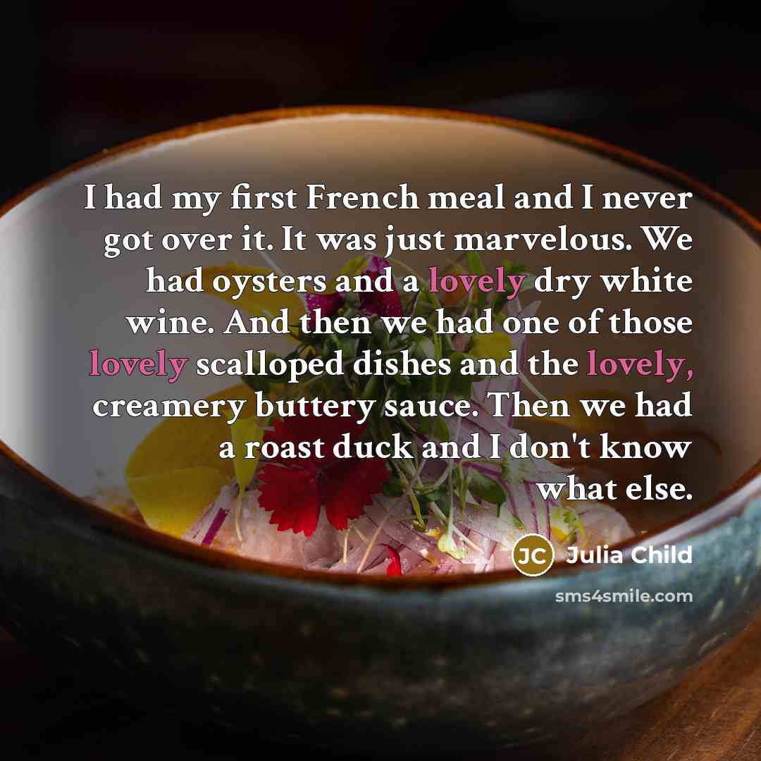 “I had my first French meal and I never got…” quote by Julia Child