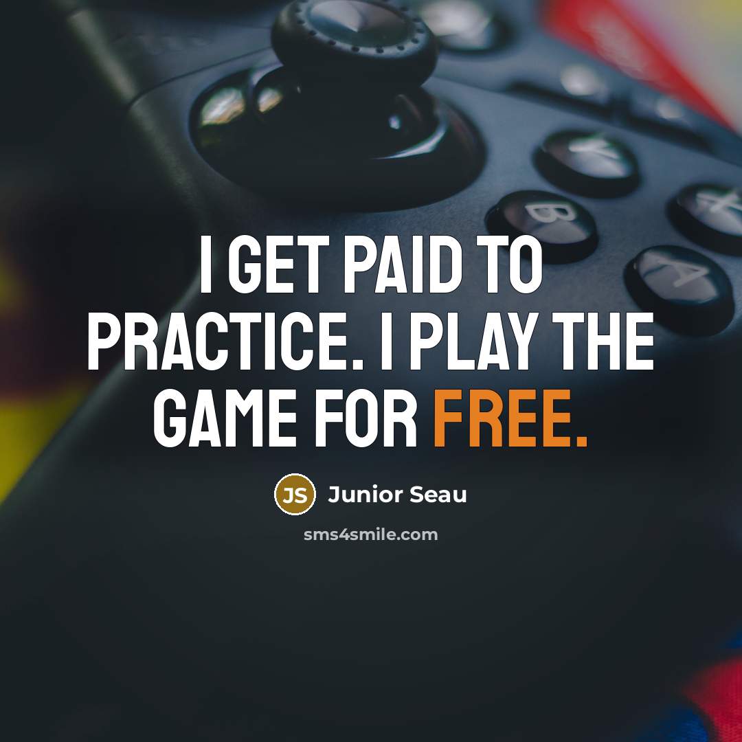 “I get paid to practice. I play the game for…” quote by Junior Seau