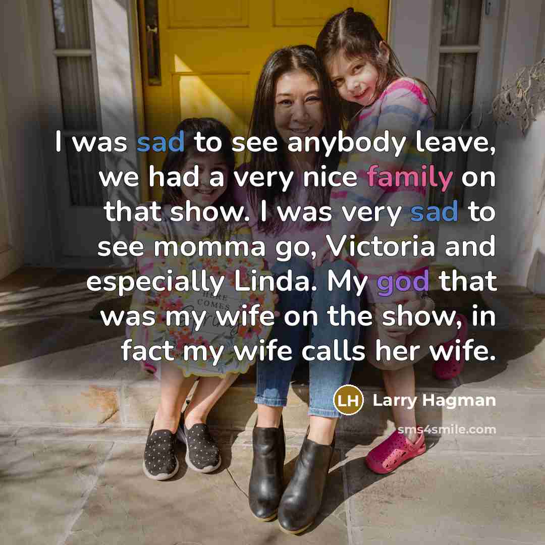 “I was sad to see anybody leave, we had a…” quote by Larry Hagman