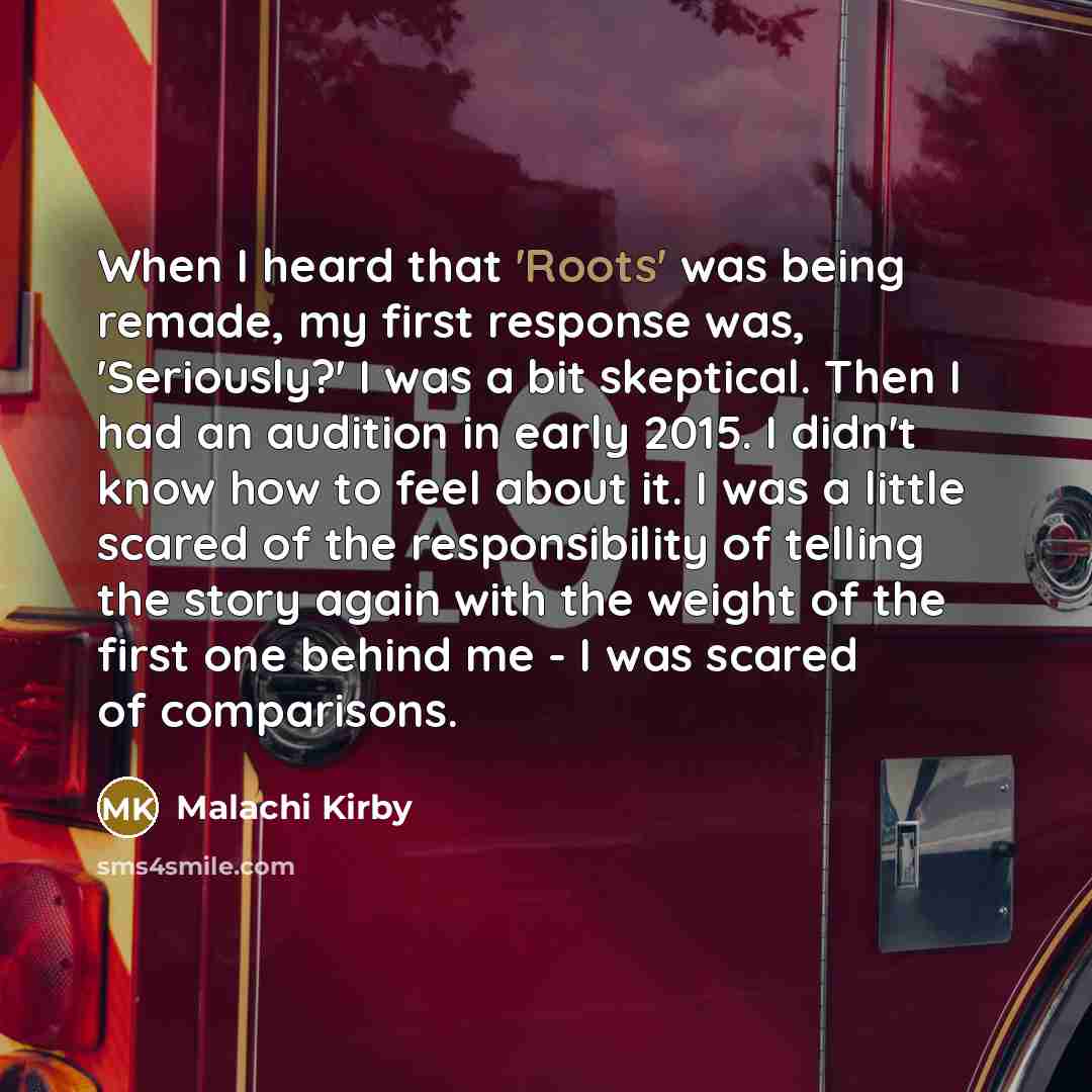 “When I heard that 'Roots' was being remade, my first…” quote by Malachi Kirby