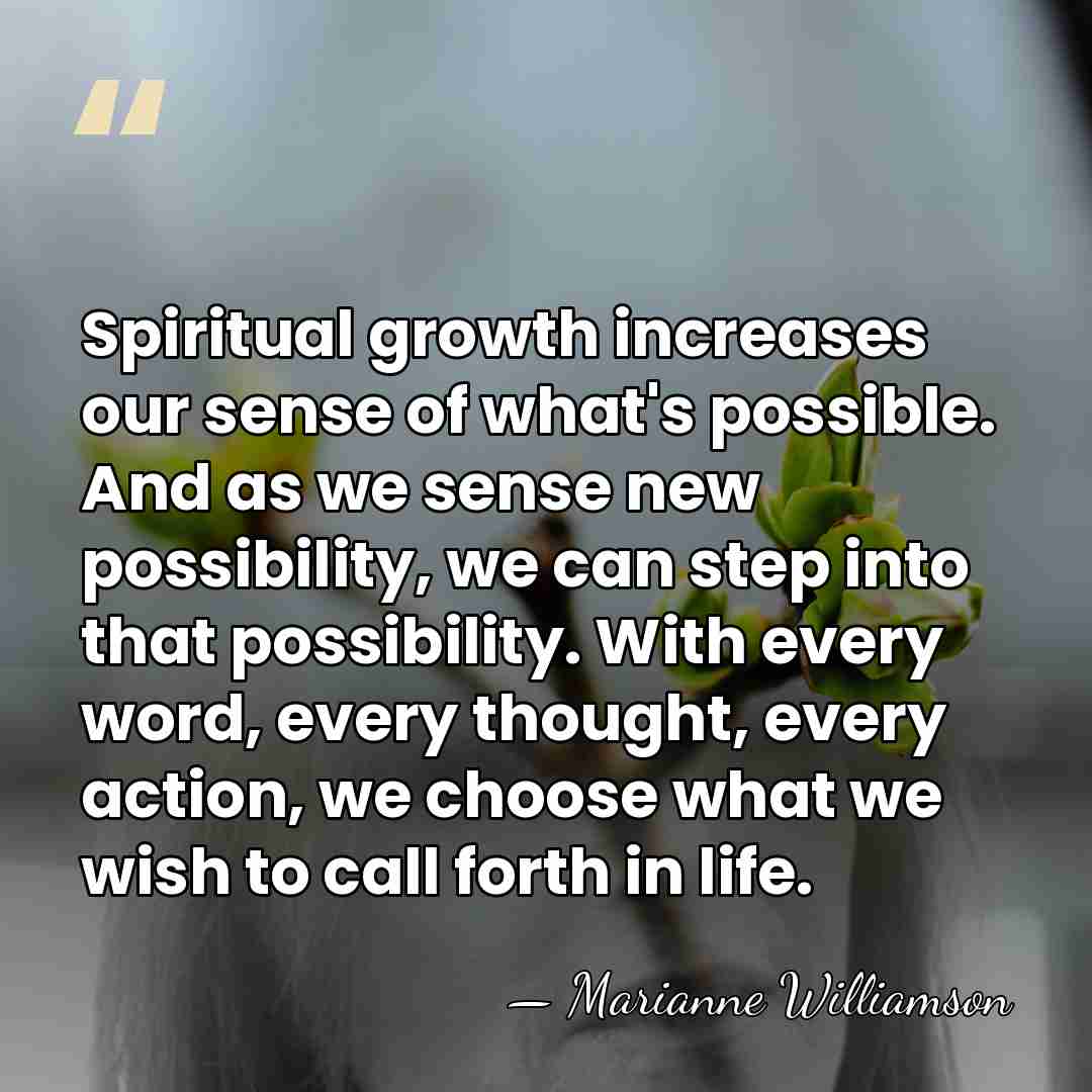 Spiritual growth increases our sense of what's possible. And as we sense&hellip; - Marianne Williamson