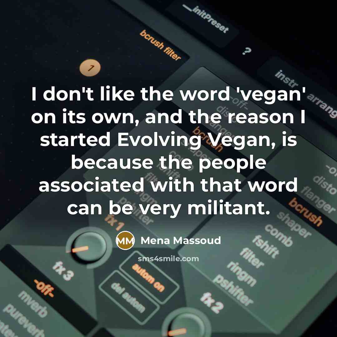 “I don't like the word 'vegan' on its own, and…” quote by Mena Massoud