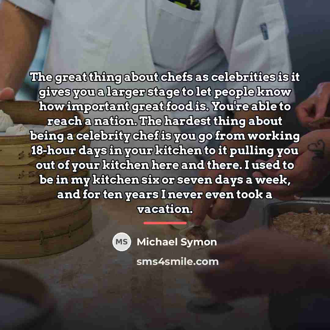 “The great thing about chefs as celebrities is it gives…” quote by Michael Symon