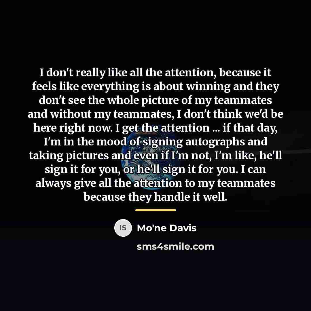 “I don't really like all the attention, because it feels…” quote by Mo'ne Davis